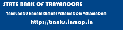 STATE BANK OF TRAVANCORE  TAMIL NADU KANNIAKUMARI VELLAMADOM VELLAMADAM  banks information 